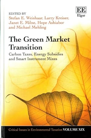 Bild des Verkufers fr Green Market Transition : Carbon Taxes, Energy Subsidies and Smart Instrument Mixes zum Verkauf von GreatBookPrices