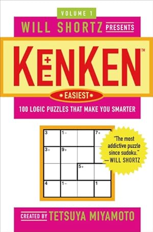 Imagen del vendedor de Will Shortz Presents KenKen Easiest : 100 Logic Puzzles That Make You Smarter a la venta por GreatBookPrices