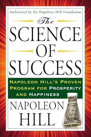 Seller image for Science of Success : Napoleon Hill's Proven Program for Prosperity and Happiness for sale by GreatBookPrices