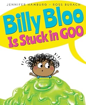 Seller image for Billy Bloo Is Stuck in Goo for sale by GreatBookPrices