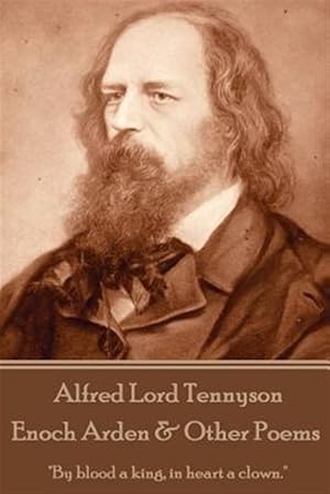 Image du vendeur pour Enoch Arden & Other Poems : If I Had a Flower for Every Time I Thought of You, I Could Walk in My Garden Forever. mis en vente par GreatBookPrices