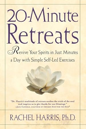 Immagine del venditore per 20-Minute Retreats : Revive Your Spirit in Just Minutes a Day With Simple Self-Led Practices venduto da GreatBookPrices