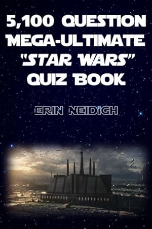 Immagine del venditore per 5,100-Question Mega-Ultimate Star Wars Quiz Book venduto da GreatBookPrices