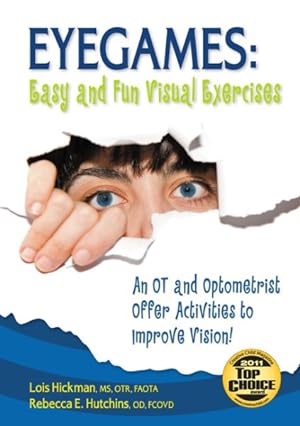 Image du vendeur pour Eyegames : Easy and Fun Visual Exercises: An Occupational Therapist and Optometrist Offer Activities to Improve Vision! mis en vente par GreatBookPrices