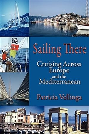 Immagine del venditore per Sailing There, Cruising Across Europe And The Mediterranean venduto da GreatBookPrices