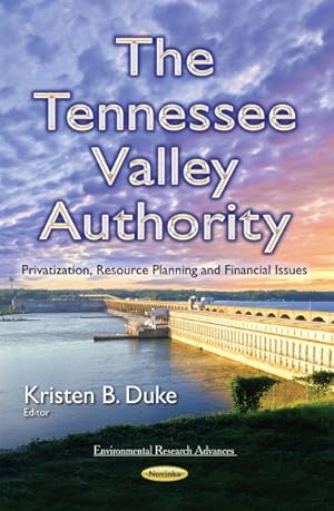 Bild des Verkufers fr Tennessee Valley Authority : Privatization, Resource Planning and Financial Issues zum Verkauf von GreatBookPrices