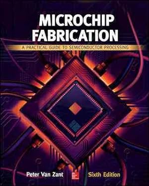 Immagine del venditore per Microchip Fabrication : A Practical Guide to Semiconductor Processing venduto da GreatBookPrices
