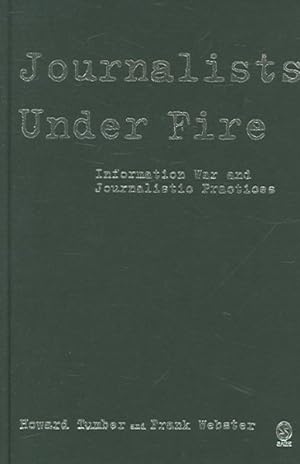 Seller image for Journalists Under Fire : Information War And Journalistic Practices for sale by GreatBookPrices