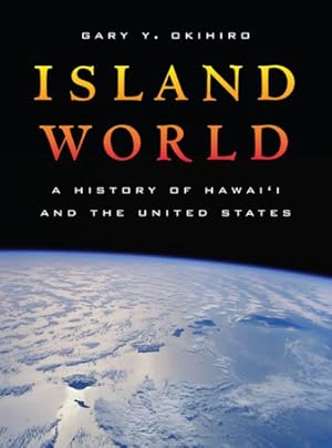 Imagen del vendedor de Island World : A History of Hawai'i and the United States a la venta por GreatBookPrices