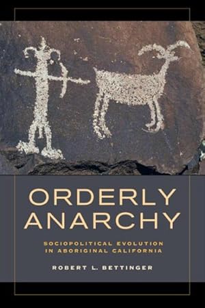 Seller image for Orderly Anarchy : Sociopolitical Evolution in Aboriginal California for sale by GreatBookPrices