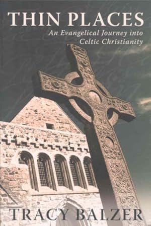 Seller image for Thin Places : An Evangelical Journey into Celtic Christianity for sale by GreatBookPrices