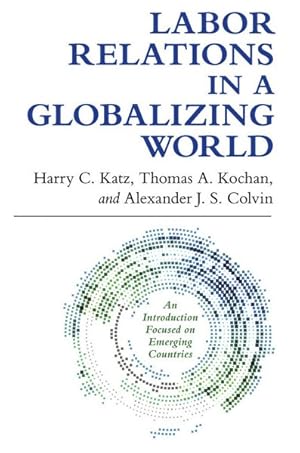 Immagine del venditore per Labor Relations in a Globalizing World venduto da GreatBookPrices