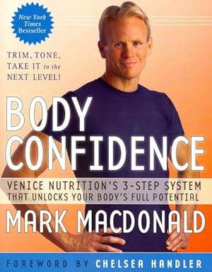 Seller image for Body Confidence : Venice Nutrition's 3-Step System That Unlocks Your Body's Full Potential for sale by GreatBookPrices