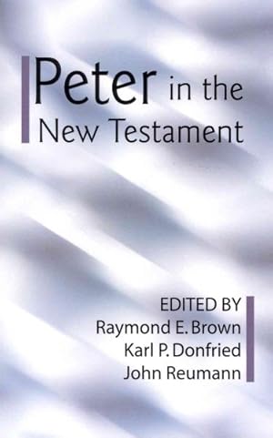 Seller image for Peter in the New Testament : A Collaborative Assessment by Protestant and Roman Catholic Scholars for sale by GreatBookPrices