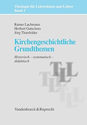 Immagine del venditore per Kirchengeschichtliche Grundthemen : Historisch - Systematisch - Didaktisch venduto da GreatBookPrices