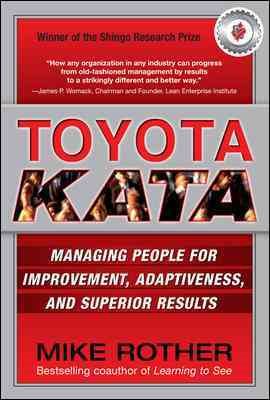 Seller image for Toyota Kata : Managing People For Improvement, Adaptiveness, and Superior Results for sale by GreatBookPrices