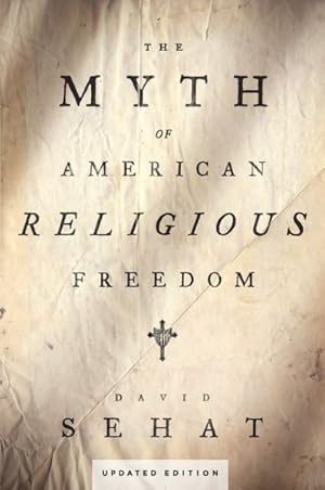 Immagine del venditore per Myth of American Religious Freedom venduto da GreatBookPrices