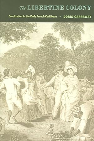 Immagine del venditore per Libertine Colony : Creolization In The Early French Caribbean venduto da GreatBookPrices