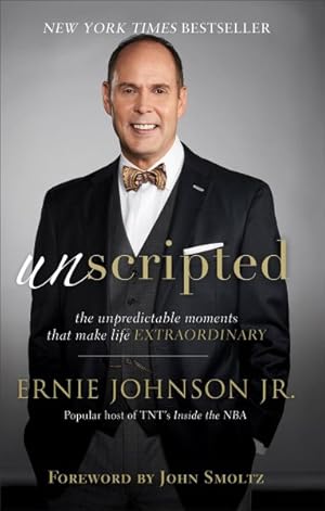 Imagen del vendedor de Unscripted : The Unpredictable Moments That Make Life Extraordinary a la venta por GreatBookPrices