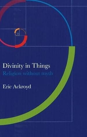 Seller image for Divinity in Things : Religion Without Myth for sale by GreatBookPrices
