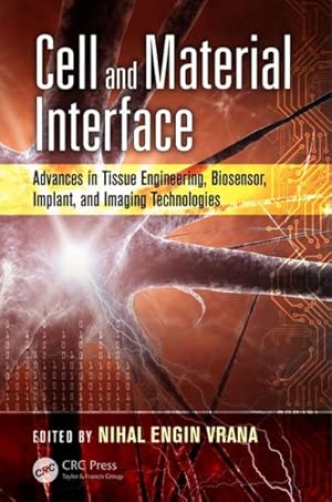 Seller image for Cell and Material Interface : Advances in Tissue Engineering, Biosensor, Implant, and Imaging Technologies for sale by GreatBookPrices