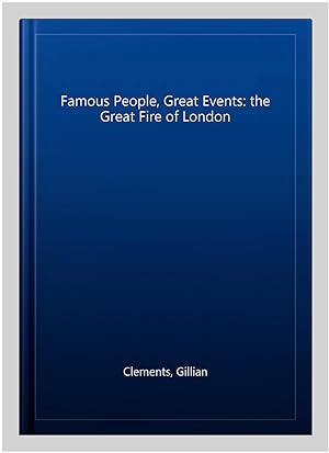 Seller image for Famous People, Great Events: the Great Fire of London for sale by GreatBookPrices