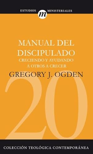 Seller image for Manual del Discipulado : Creciendo Y Ayudando a Otros a Crecer -Language: spanish for sale by GreatBookPrices