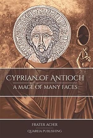 Seller image for Cyprian of Antioch: A Mage of Many Faces for sale by GreatBookPrices