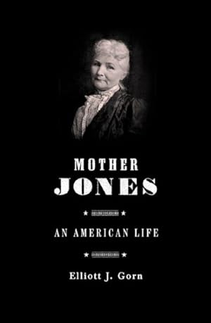Seller image for Mother Jones : The Most Dangerous Woman in America for sale by GreatBookPrices