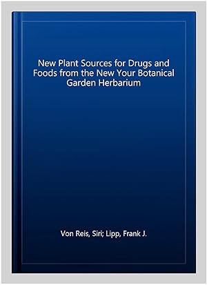 Image du vendeur pour New Plant Sources for Drugs and Foods from the New Your Botanical Garden Herbarium mis en vente par GreatBookPrices