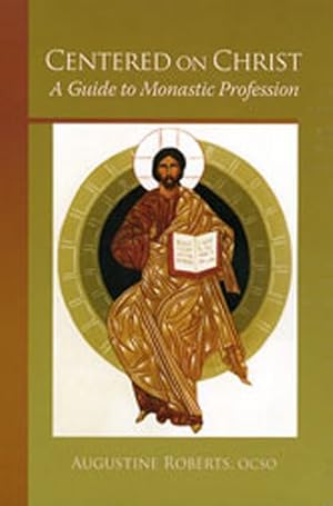 Imagen del vendedor de Centered on Christ : A Guide to Monastic Profession a la venta por GreatBookPrices