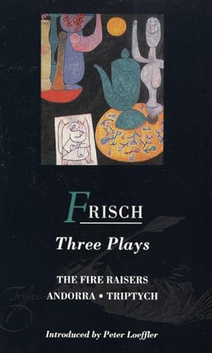 Bild des Verkufers fr Frisch Three Plays : Fire Raisers; Andorra; Triptych zum Verkauf von GreatBookPrices