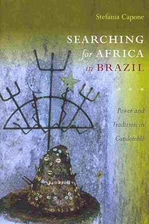Immagine del venditore per Searching for Africa in Brazil : Power and Tradition in Candomble venduto da GreatBookPrices