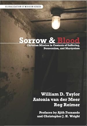 Seller image for Sorrow and Blood : Christian Mission in Contexts of Suffering, Persecution, and Martyrdom for sale by GreatBookPrices