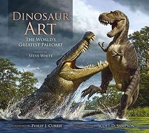 Bild des Verkufers fr Dinosaur Art : The World's Greatest Paleoart zum Verkauf von GreatBookPrices