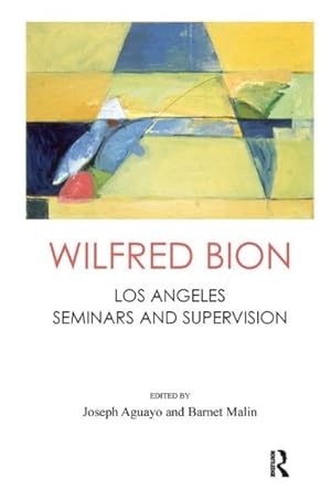 Imagen del vendedor de Wilfred Bion : Los Angeles Seminars and Supervision a la venta por GreatBookPrices
