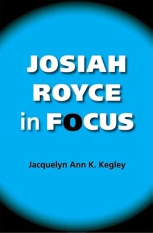 Seller image for Josiah Royce in Focus for sale by GreatBookPrices