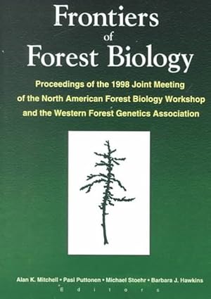 Imagen del vendedor de Frontiers of Forest Biology : Proceedings of the 1998 Joint Meeting of the North American Forest Biology Workshop and the Western Forest Genetics Association a la venta por GreatBookPrices
