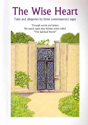 Immagine del venditore per Wise Heart : Tales and Allegories of Three Contemporary Sages venduto da GreatBookPrices