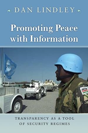 Bild des Verkufers fr Promoting Peace With Information : Transparency As a Tool of Security Regimes zum Verkauf von GreatBookPrices