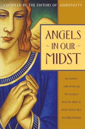 Immagine del venditore per Angels in Our Midst : Encounters With Heavenly Messengers from the Bible to Helen Steiner venduto da GreatBookPrices