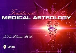 Seller image for Traditional Medical Astrology : Medical Astrology from Celestial Omens to 1930 Ce for sale by GreatBookPrices