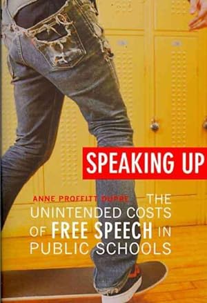 Seller image for Speaking Up : The Unintended Costs of Free Speech in Public Schools for sale by GreatBookPrices
