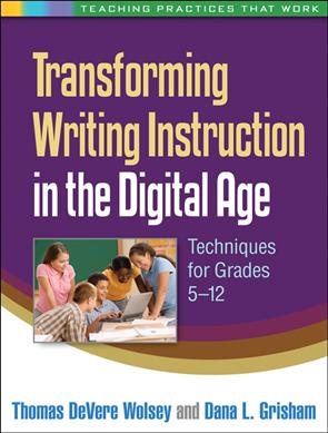 Imagen del vendedor de Transforming Writing Instruction in the Digital Age : Techniques for Grades 5-12 a la venta por GreatBookPrices