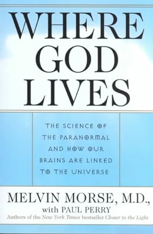 Seller image for Where God Lives : The Science of the Paranormal and How Our Brains Are Linked to the Universe for sale by GreatBookPrices