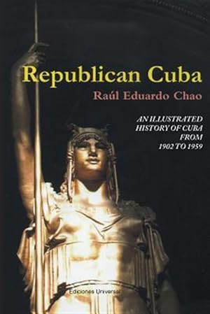 Imagen del vendedor de Republican Cuba. an Illustrated History of Cuba from 1902 to 1959 -Language: spanish a la venta por GreatBookPrices