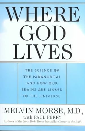 Immagine del venditore per Where God Lives : The Science of the Paranormal and How Our Brains Are Linked to the Universe venduto da GreatBookPrices