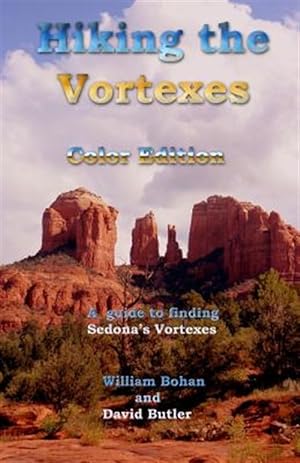 Bild des Verkufers fr Hiking the Vortexes : An Easy-to-Use Guide for Finding and Understanding Sedona's Vortexes zum Verkauf von GreatBookPrices