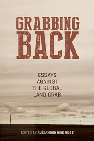 Seller image for Grabbing Back : Essays Against the Global Land Grab for sale by GreatBookPrices
