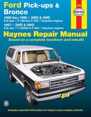 Seller image for Haynes Ford Pick-ups & Bronco : 1980 thru 1996 2WD & 4WD Full-Size F-100 Thru F-350 Gasoline Engines; 1997 2WD & 4WD Full-Size F-250HD & F-350 Gasoline Engines Repair Manual for sale by GreatBookPrices